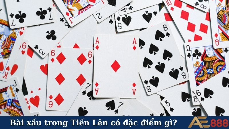Bài xấu trong Tiến Lên có đặc điểm gì?