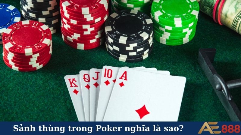 Sảnh thùng trong Poker nghĩa là sao?