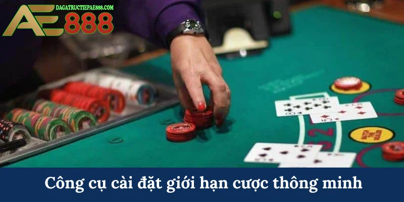 Công cụ cài đặt giới hạn cược thông minh