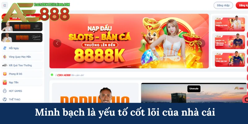 Minh bạch là yếu tố cốt lõi của nhà cái