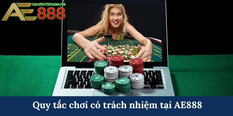 Quy tắc chơi có trách nhiệm tại AE888