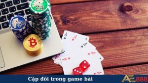 Cặp đôi trong game bài