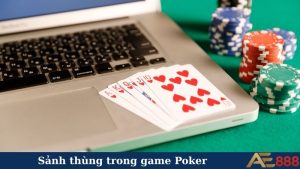 Sảnh thùng trong game Poker